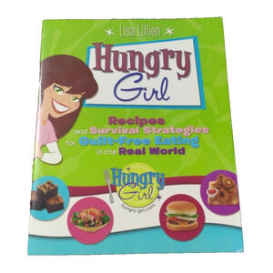 Hungry Girl: Recipes and Survival Strategies for Guilt-Free Eating